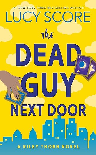 THE DEAD GUY NEXT DOOR by Lucy Score (Like New)