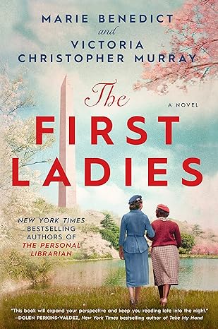 THE FIRST LADIES by Marie Benedict and Victoria Christopher Murray (Hardcover-New)