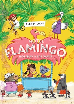 HOTEL FLAMINGO: HOLIDAY HEAT WAVE by Alex Milway (Like New)