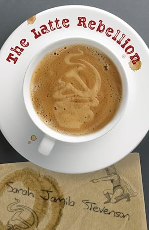 THE LATTE REBELLION by Sarah Jamila Stevenson (Paperback-Like New)