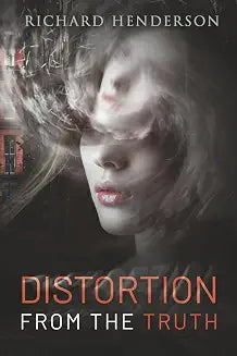 DISTORTION FROM THE TRUTH by Richard Henderson (Paperback-New)