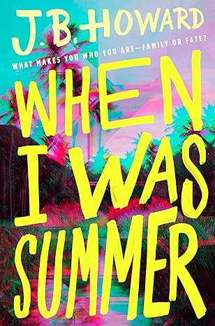 WHEN I WAS SUMMER by J.B Howard (Hardcover-Like New)