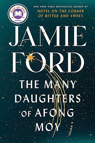 THE MANY DAUGHTERS OF AFONG MOY by Jamie Ford (Like New)