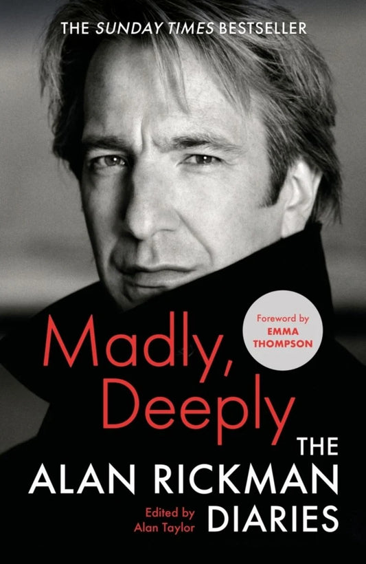 MADLY, DEEPLY: THE ALAN RICKMAN DIARIES by Alan Rickman (Like New)