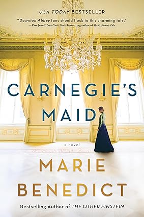 CARNEGIE'S MAID by Marie Benedict (Like New)