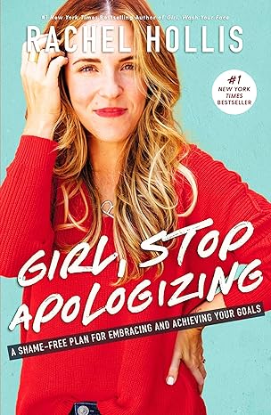 GIRL, STOP APOLOGIZING by Rachel Hollis (Like New)