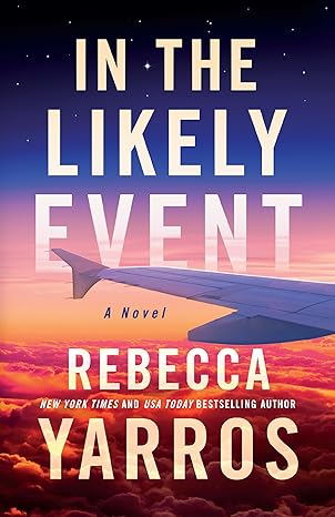 IN THE LIKELY EVENT by Rebecca Yarros (Like New)