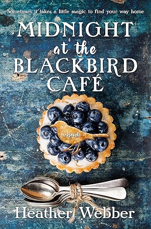 MIDNIGHT AT THE BLACKBIRD CAFE by Heather Webber (Like New)