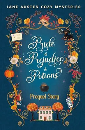 PRIDE & PREJUDICE & POTIONS by Lara Drake, Michelle Cowart, J. Ann Curtis and Rebecca Yockey (Paperback-New)