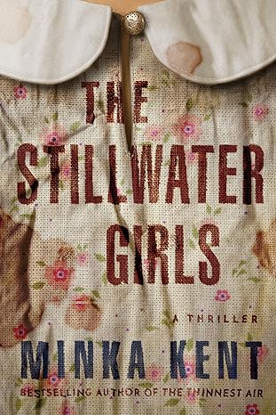 THE STILLWATER GIRLS by Minka Kent (Like New)