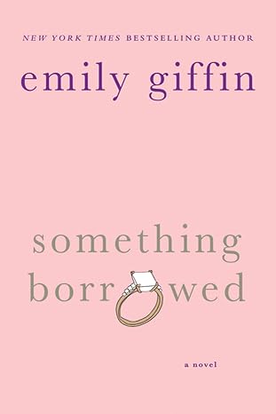 SOMETHING BORROWED by Emily Giffin (Paperback-Like New)