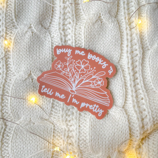 Buy Me Books & Tell Me I'm Pretty Sticker