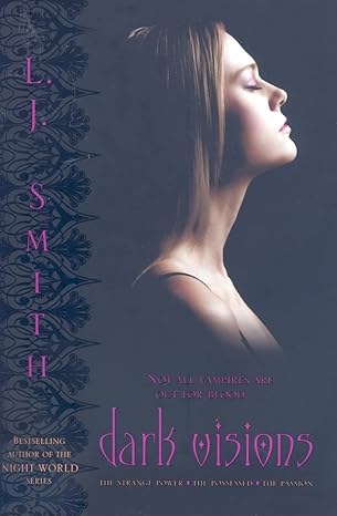 DARK VISIONS: THE STRANGE POWER; THE POSSESSED; THE PASSION by L.J.Smith (Paperback-Like New)