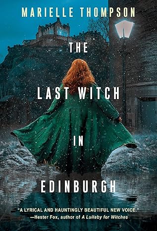 THE LAST WITCH IN EDINBURGH by Marielle Thompson (Like New)