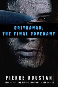 BRITHANAN: THE FINAL COVENANT by Pierre Roustan (Paperback-New-Coming Soon!)