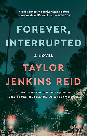 FOREVER INTERRUPTED by Taylor Jenkins Reid (Like New)