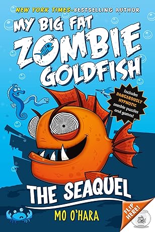 MY BIG FAT ZOMBIE GOLDFISH (THE SEAQUEL) by Mo O'Hara (Like New)