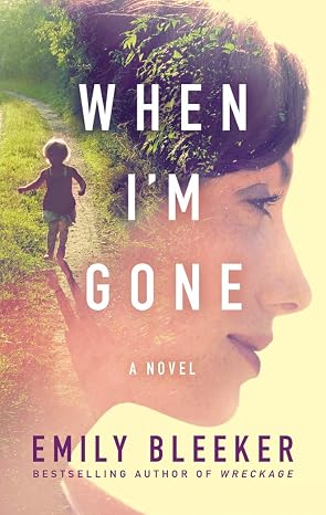 WHEN I'M GONE by Emily Bleeker (Paperback-Like New)