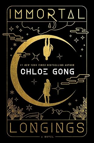 IMMORTAL LONGINGS by Chloe Gong (Hardcover-Like New)