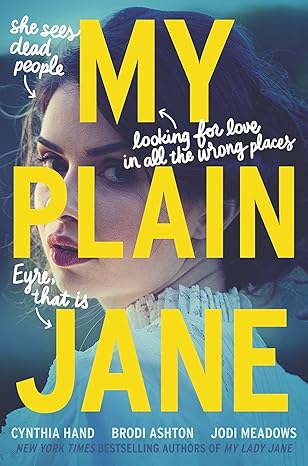 MY PLAIN JANE by Cynthia Hand, Brodi Ashton, Jodi Meadows (Hardcover-Like New)