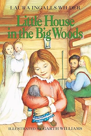 LITTLE HOUSE IN THE BIG WOODS by Laura Ingalls Wilder (New)