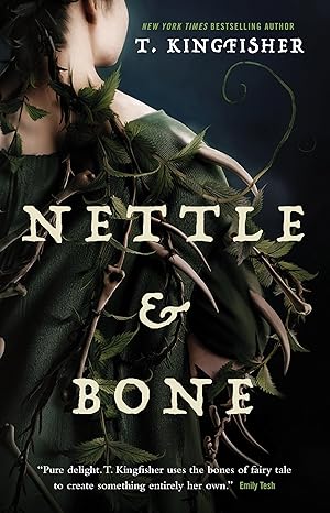 NETTLE & BONE by T. Kingfisher (Like New)