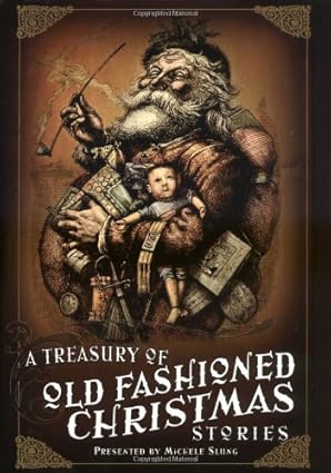 A TREASURY OF OLD FASHIONED CHRISTMAS STORIES by Michele Slung (Like New)
