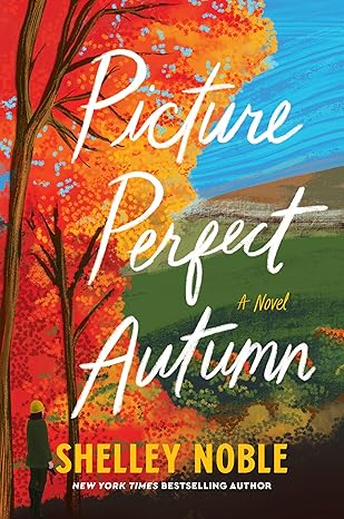 PICTURE PERFECT AUTUMN by Shelley Noble (Like New)