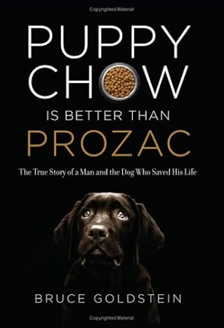 PUPPY CHOW IS BETTER THAN PROZAC by Bruce Goldstein (Like New)