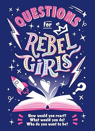 QUESTIONS FOR REBEL GIRLS by Rebel Girls (New)