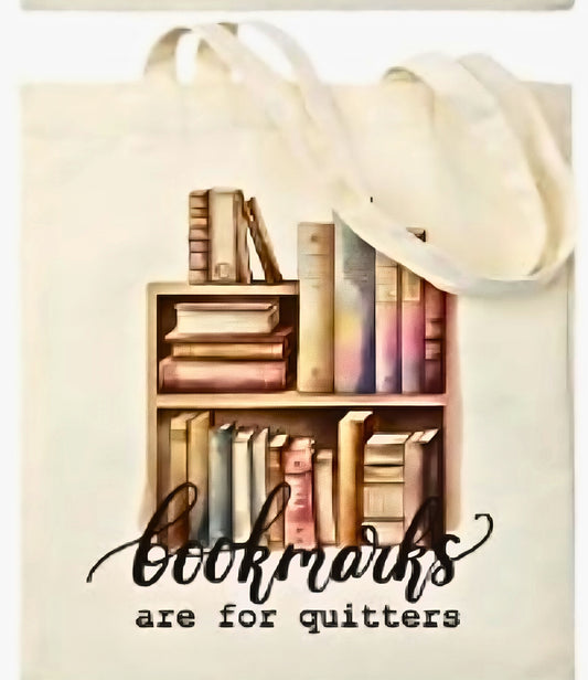 Bookmarks Are For Quitters Tote