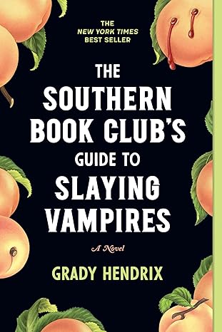 THE SOUTHERN BOOK CLUB's GUIDE TO SLAYING VAMPIRES by Grady Hendrix (Paperback-Like New)
