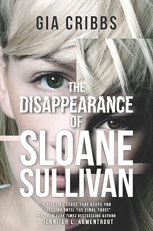 THE DISAPPEARANCE OF SLOANE SULLIVAN by Gia Cribbs (Hardcover-Like New)