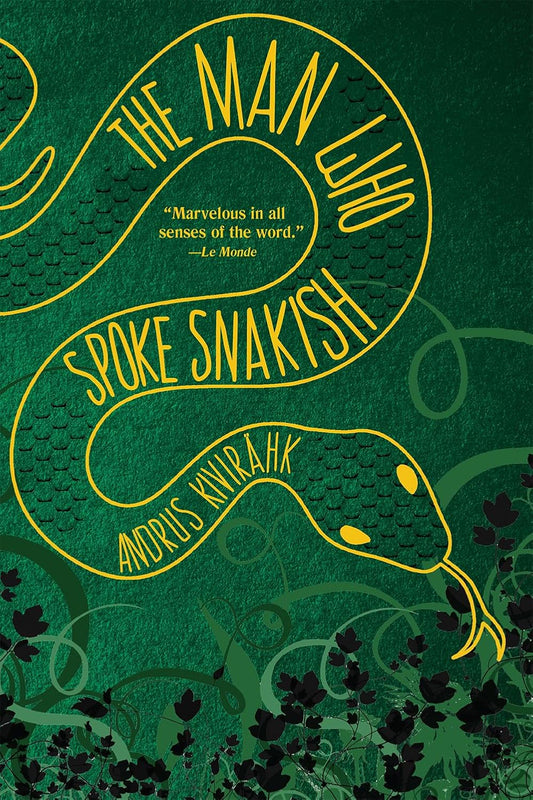 THE MAN WHO SPOKE SNAKISH by Andrus Kivirahk (Paperback-Like New)