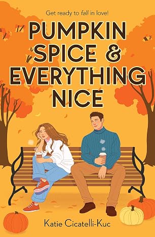 PUMPKIN SPICE & EVERYTHING NICE by Katie Cicatelli-Kuc (Paperback-Like New)