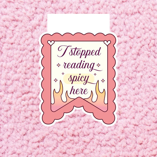 I Stopped Reading Spicy Here: Magnet Bookmark