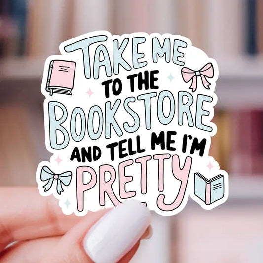 Take Me To The Bookstore Sticker