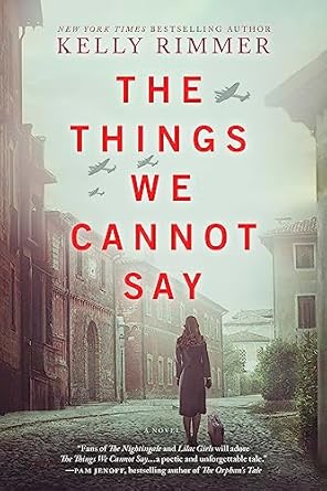 THE THINGS WE CANNOT SAY by Kelly Rimmer (Like New)