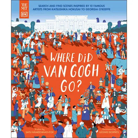THE MET: WHERE DID VAN GOGH GO? by Satu Hameenhao-Fox (New)