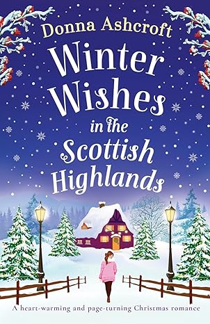 WINTER WISHES IN THE SCOTTISH HIGHLANDS by Donna Ashcroft (Like New)